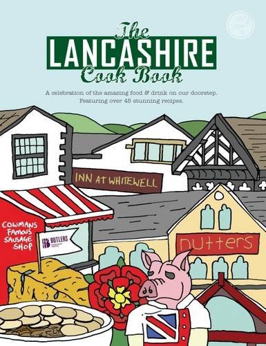 Beispielbild fr The Lancashire Cook Book: A Celebration of the Amazing Food & Drink on Our Doorstep (Get Stuck in) zum Verkauf von AwesomeBooks