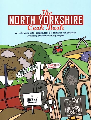 Stock image for The North Yorkshire Cook Book: A Celebration of the Amazing Food and Drink on Our Doorstep (Get Stuck in) for sale by AwesomeBooks