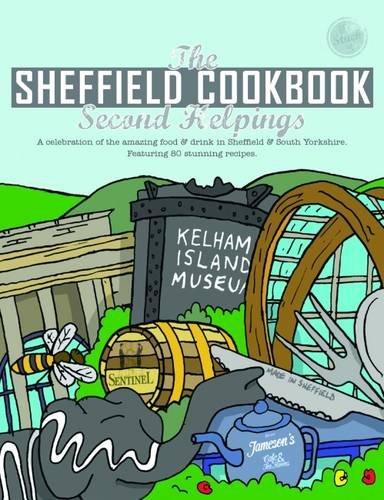 Imagen de archivo de The Sheffield Cook Book: Second Helpings (Get Stuck in): A Celebration of the Amazing Food and Drink on Our Doorstep: 17 a la venta por WorldofBooks