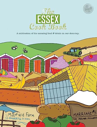 Imagen de archivo de The Essex Cook Book: A celebration of the amazing food and drink on our doorstep: 25 (Get Stuck In) a la venta por WorldofBooks