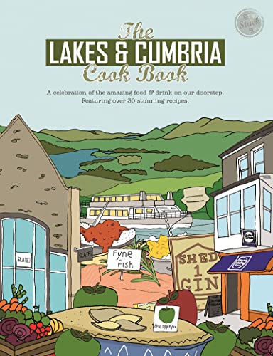 Imagen de archivo de The Lakes & Cumbria Cook Book: A celebration of the amazing food & drink on our doorstep (Get Stuck In) a la venta por AwesomeBooks