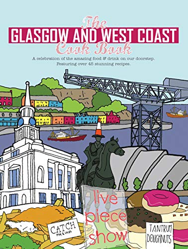 Imagen de archivo de The Glasgow and West Coast Cook Book: A celebration of the amazing food and drink on our doorstep.: 35 (Get Stuck In) a la venta por WorldofBooks