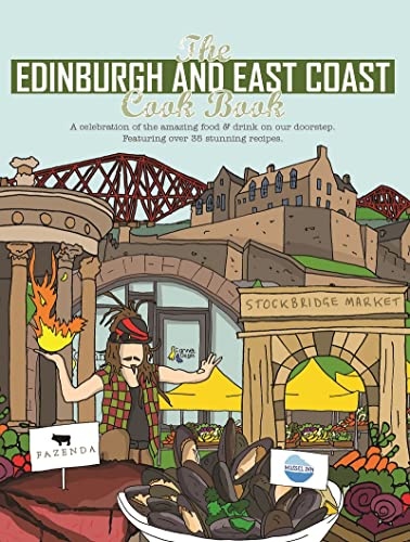 Stock image for The Edinburgh and East Coast Cook Book: A celebration of the amazing food and drink on our doorstep: 1 (Get Stuck In) for sale by WorldofBooks