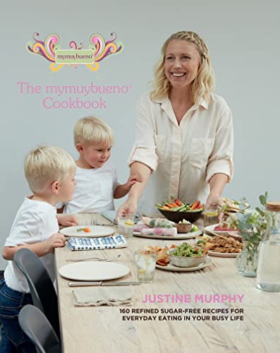 Stock image for The mymuybueno Cookbook: 160 refined sugar-free recipes for everyday eating in your busy life for sale by WorldofBooks