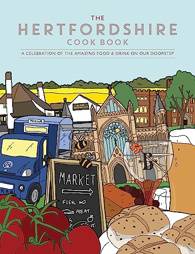Imagen de archivo de The Hertfordshire Cook Book: A celebration of the amazing food and drink on our doorstep (Get Stuck In): 42 a la venta por WorldofBooks
