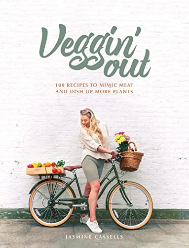 9781910863800: Veggin' Out: 100 Recipes to Mimic Meat and Dish Up More Plants