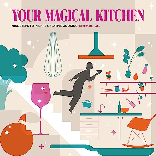 Imagen de archivo de Your Magical Kitchen: Nine steps to inspire creative cooking a la venta por WorldofBooks