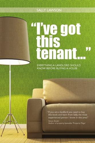 Stock image for I've Got This Tenant .: Everything a Landlord Should Know Before Buying a House for sale by WorldofBooks