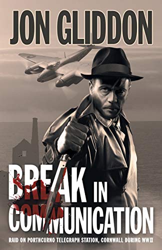 Stock image for Break in Communication: Raid on Porthcurno Telegraph Station, Cornwall during WWII for sale by WorldofBooks