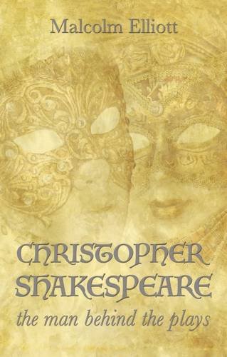 Stock image for Christopher Shakespeare: The Man Behind the Plays (a first printing) for sale by S.Carter