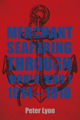 Beispielbild fr Merchant Seafaring Through World War 1 1914-1918 zum Verkauf von WorldofBooks
