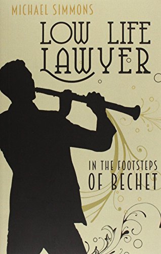 9781910878477: Low Life Lawyer: In the Footsteps of Bechet