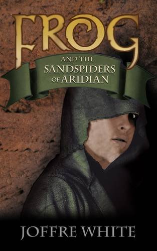 Imagen de archivo de Frog and the Sandspiders of Aridian a la venta por WorldofBooks