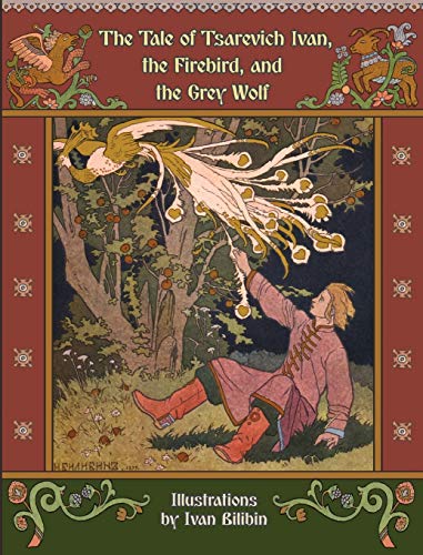 Beispielbild fr The Tale of Tsarevich Ivan, the Firebird, and the Grey Wolf zum Verkauf von WorldofBooks
