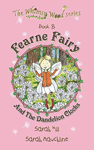 Stock image for Fearne Fairy and the Dandelion Clocks - Book 8 in the Whimsy Wood Series (Paperback) for sale by WorldofBooks