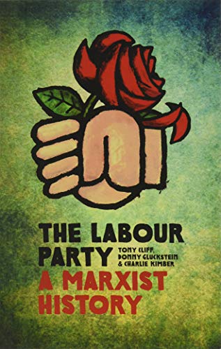 Beispielbild fr The Labour Party: A Marxist History zum Verkauf von HPB-Red