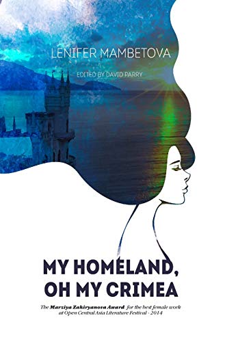 Stock image for My Homeland, Oh My Crimea for sale by Housing Works Online Bookstore