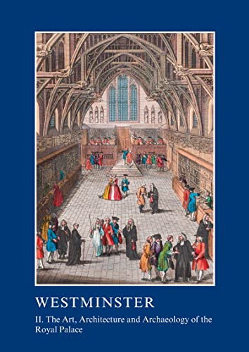 9781910887264: Westminster Part II: The Art, Architecture and Archaeology of the Royal Palace: II. The Art, Architecture and Archaeology of the Royal Palace (The ... Association Conference Transactions)