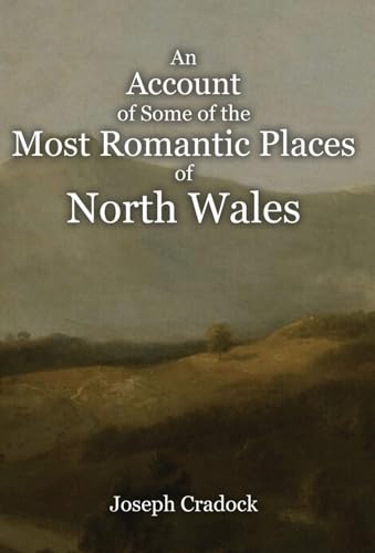 9781910893234: An Account of Some of the Most Romantic Parts of North Wales