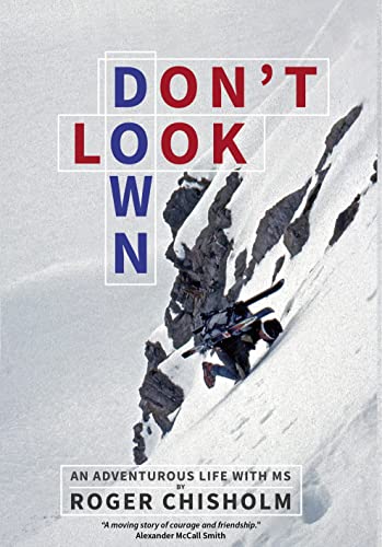 Stock image for Don't Look Down: An Adventurous Life with MS for sale by Goldstone Books