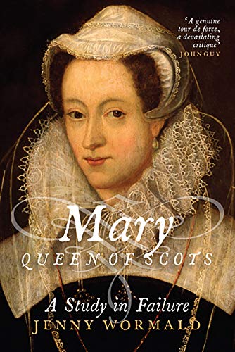 Imagen de archivo de Mary, Queen of Scots: A Study in Failure (The Stewart Dynasty in Scotland) a la venta por WorldofBooks