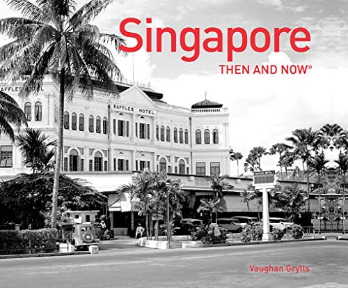 Imagen de archivo de Singapore Then and Now a la venta por Blackwell's