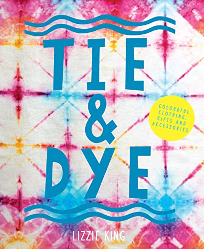 Stock image for Tie &amp; Dye for sale by Blackwell's