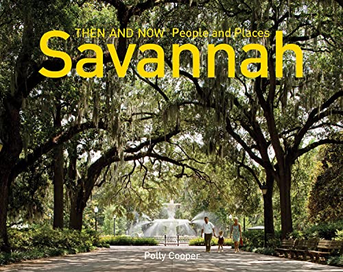 Beispielbild fr Savannah Then and Now People and Places zum Verkauf von Goodwill Books