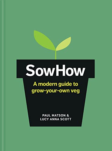 Imagen de archivo de SowHow: A modern guide to grow-your-own veg a la venta por Decluttr