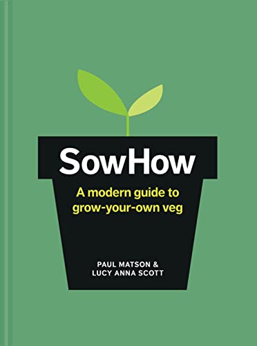 Stock image for Sowhow: A Modern Guide to Grow-Your-Own Veg for sale by ThriftBooks-Atlanta