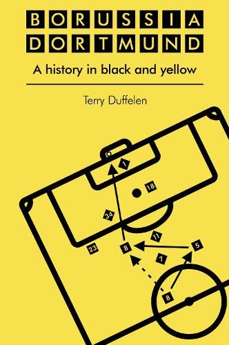 Imagen de archivo de Borussia Dortmund: A history in black and yellow a la venta por PAPER CAVALIER UK