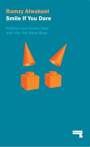 Beispielbild fr Smile If You Dare: Politics and Pointy Hats with the Pet Shop Boys zum Verkauf von WorldofBooks