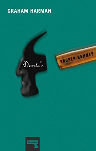 Stock image for Dante's Broken Hammer: The Ethics, Aesthetics, and Metaphysics of Love for sale by WorldofBooks