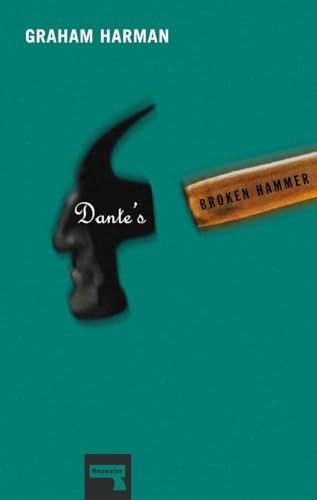 Stock image for Dante's Broken Hammer: The Ethics, Aesthetics, and Metaphysics of Love for sale by WorldofBooks