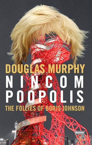 Beispielbild fr Nincompoopolis : The Follies of Boris Johnson zum Verkauf von Better World Books