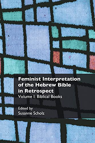 Beispielbild fr Feminist Interpretation of the Hebrew Bible in Retrospect: I. Biblical Books (Recent Research in Biblical Studies) zum Verkauf von HPB-Red