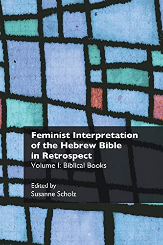 Stock image for Feminist Interpretation of the Hebrew Bible in Retrospect: I. Biblical Books (Recent Research in Biblical Studies) for sale by HPB-Red