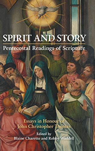 Beispielbild fr Spirit and Story: Pentecostal Readings of Scripture zum Verkauf von Moe's Books