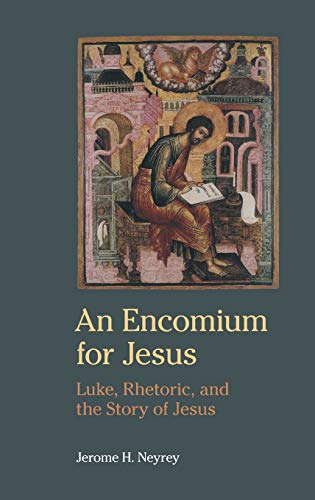 Beispielbild fr An Encomium for Jesus: Luke, Rhetoric, and the Story of Jesus (Ntm) zum Verkauf von SecondSale