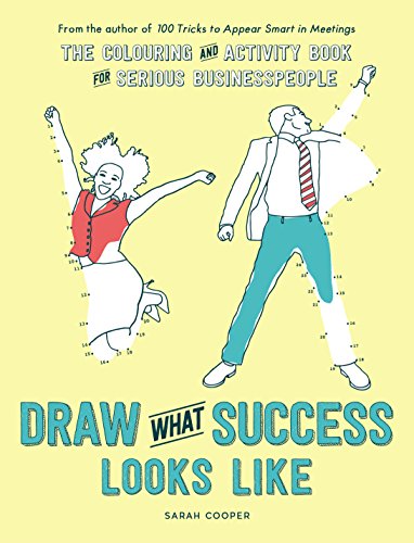 Stock image for Draw What Success Looks Like: The Colouring and Activity Book for Serious Businesspeople for sale by WorldofBooks