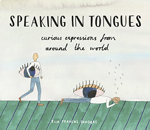 Beispielbild fr Speaking in Tongues: Curious Expressions from Around the World zum Verkauf von WorldofBooks