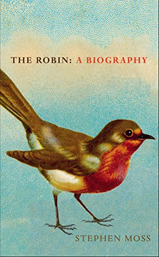 Beispielbild fr The Robin: A Biography (The Bird Biography Series, 1) zum Verkauf von WorldofBooks