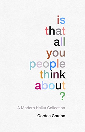 Stock image for Is That all You People Think About?: a collection of modern haikus for sale by THE SAINT BOOKSTORE