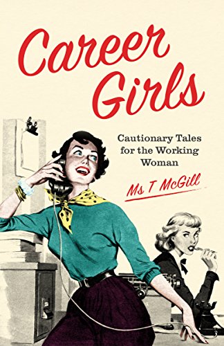 9781910931929: Career Girls: Cautionary Tales for the Working Woman