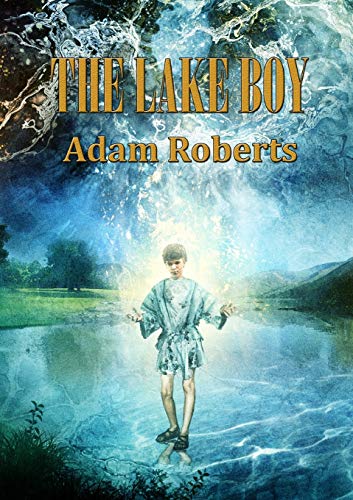 Beispielbild fr The Lake Boy (NewCon Press Novellas Set 4) zum Verkauf von AwesomeBooks