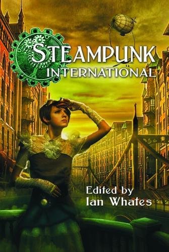 Imagen de archivo de Steampunk International a la venta por Midnight Books