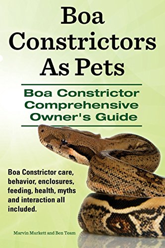 Beispielbild fr Boa Constrictors as Pets. Boa Constrictor Comprehensive Owners Guide. Boa Constrictor Care, Behavior, Enclosures, Feeding, Health, Myths and Interacti (Paperback or Softback) zum Verkauf von BargainBookStores