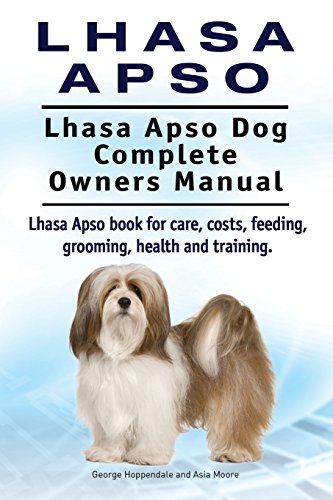 Stock image for Lhasa Apso. Lhasa Apso Dog Complete Owners Manual. Lhasa Apso Book for Care, Costs, Feeding, Grooming, Health and Training. (Paperback or Softback) for sale by BargainBookStores