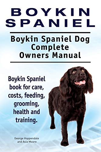9781910941850: Boykin Spaniel. Boykin Spaniel Dog Complete Owners Manual. Boykin Spaniel book for care, costs, feeding, grooming, health and training.