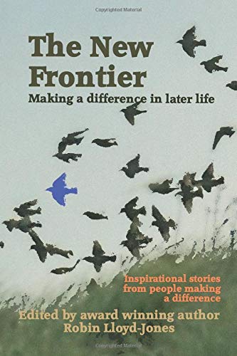 Stock image for The New Frontier: Making a difference in later life for sale by Book Deals